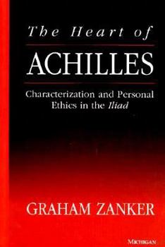 Paperback The Heart of Achilles: Characterization and Personal Ethics in the Iliad Book