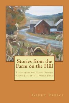 Paperback Stories from the Farm on the Hill: Reflections and Short Stories about Life on the Family Farm Book