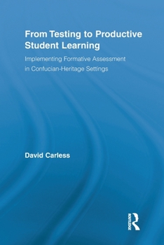 Paperback From Testing to Productive Student Learning: Implementing Formative Assessment in Confucian-Heritage Settings Book
