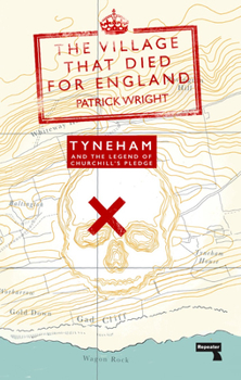 Paperback The Village That Died for England: Tyneham and the Legend of Churchill's Pledge Book