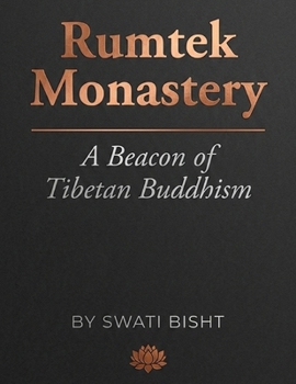 Paperback Rumtek Monastery: A Beacon of Tibetan Buddhism Book