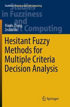 Paperback Hesitant Fuzzy Methods for Multiple Criteria Decision Analysis Book