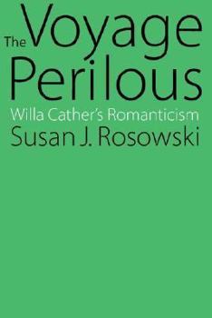 The Voyage Perilous: Willa Cather's Romanticism