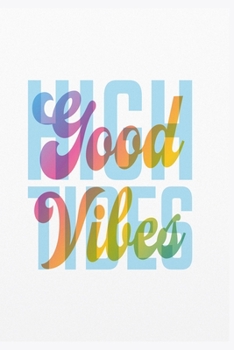 High Tides Good Vibes Notebook: Notebook with good Vibes and Journal with 120 lined pages 6x9 inches