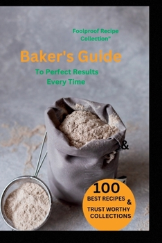 Paperback Baker's Guide to Perfect Results Every Time: The Good Housekeeping: Foolproof Recipe Collection" Book