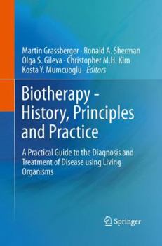 Paperback Biotherapy - History, Principles and Practice: A Practical Guide to the Diagnosis and Treatment of Disease Using Living Organisms Book