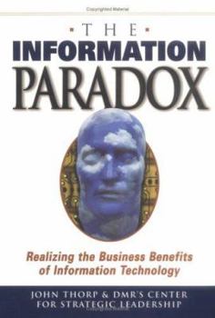 Hardcover The Information Paradox: Realizing the Business Benefits of Information Technology Book