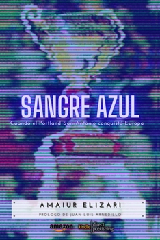 Paperback Sangre Azul: Cuando el Portland San Antonio conquistó Europa [Spanish] Book