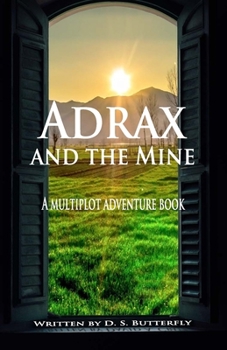 Paperback Adrax and the Mine: A Multiplot Adventure Book