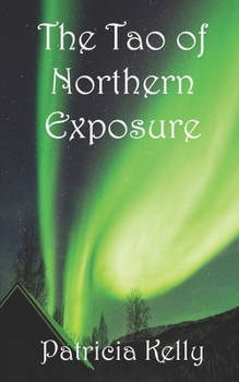 Paperback The Tao of Northern Exposure Book