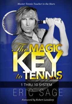 Paperback The Magic Key to Tennis: 1 Thru 10 System Book