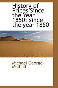 Hardcover History of Prices Since the Year 1850: Since the Year 1850 Book