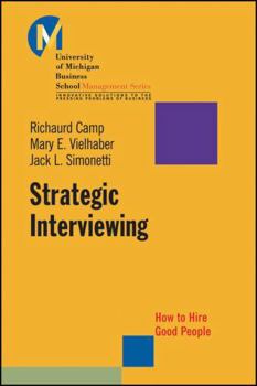 Paperback Strategic Interviewing: How to Hire Good People Book