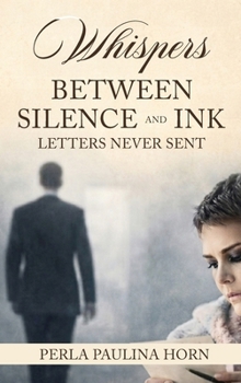 Hardcover Whispers between Silence and Ink Letters never Sent Book