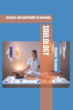 SOULOLOGY: Science and Spirituality in Harmony