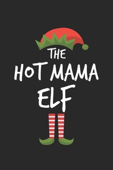 Paperback Funny Hot Mama Elf Christmas Notebook Gift: Lined Notebook / Journal Gift, 120 Pages, 6x9, Soft Cover, Matte Finish Book