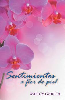 Paperback Sentimientos a Flor de piel [Spanish] Book