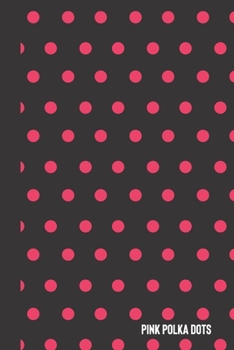 Paperback pink polka dots: small lined Polka dot Notebook / Travel Journal to write in (6'' x 9'') 120 pages Book