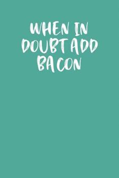 Paperback When in Doubt Add Bacon: Keto Diet Planner Book