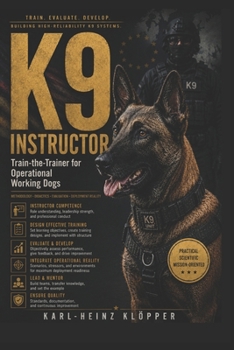 Paperback K9 Instructor: Train-the-Trainer for Operational Working Dogs Book