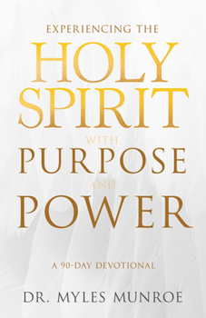 Paperback Experiencing the Holy Spirit with Purpose and Power: A 90-Day Devotional Book