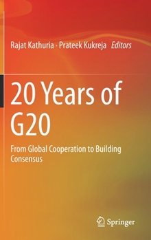 Hardcover 20 Years of G20: From Global Cooperation to Building Consensus Book