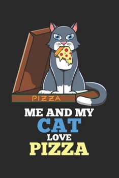 Me And My Cat Love Pizza: DIN A5 Katze Pizza Notizheft leer | 120 Seiten leeres Katze Pizza Notizbuch für Notizen in Schule, Universität, Arbeit oder zuhause. | Eine tolles Geschenk für Ihre Liebsten.