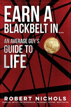 Paperback Earn a Black Belt In...An Average Guy's Guide to Life Book