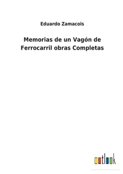 Paperback Memorias de un Vagón de Ferrocarril obras Completas [Portuguese] Book