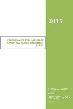 Paperback Performance Evaluation of Kwanyako Water Treatment Plant: Water Treatment Plant Book