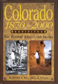 Paperback Colorado 1870-2000 Revisited: The History Behind the Images Book