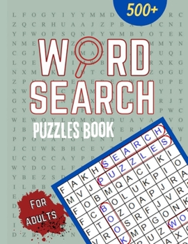 Paperback 500+ Word Search Puzzles for Adults: Word search book with a massive 500 themed puzzles to enjoy-Word Find Puzzle For Seniors and Adults Hours Of Brai Book