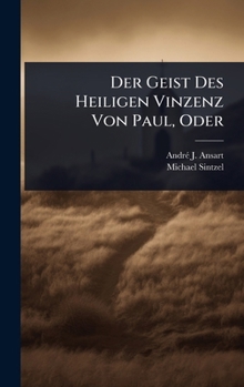 Hardcover Der Geist Des Heiligen Vinzenz Von Paul, Oder [German] Book