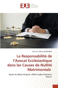 Paperback La Responsabilité de l'Avocat Ecclésiastique dans les Causes de Nullité Matrimoniale [French] Book