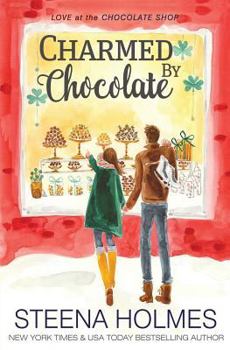 Charmed by Chocolate - Book #6 of the Love at the Chocolate Shop