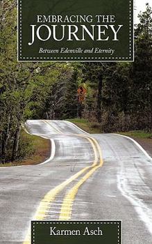 Paperback Embracing the Journey: Between Edenville and Eternity Book