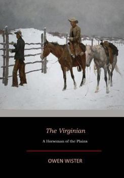 The Virginian: A Horseman of the Plains - Book #17 of the Frontera
