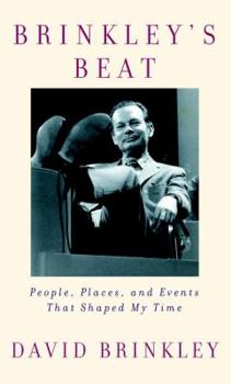Hardcover Brinkley's Beat: People, Places, and Events That Shaped My Time Book