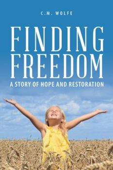 Paperback Finding Freedom: A Story of Hope and Restoration Book