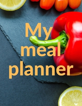 Paperback My meal planner / vegetables: Meal log book, planner with ready pages for both women and men, journal 8.5x11 in Book