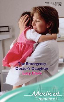 Paperback The Emergency Doctor's Daughter (Medical Romance) (Medical Romance) Book