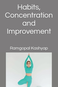 Habits, Concentration and Improvement