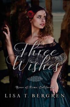 Three Wishes - Book #1 of the River of Time: California
