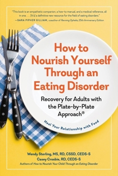 Paperback How to Nourish Yourself Through an Eating Disorder: Recovery for Adults with the Plate-By-Plate Approach(r) Book