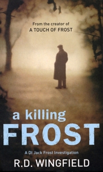 A Killing Frost - Book #6 of the Inspector Frost