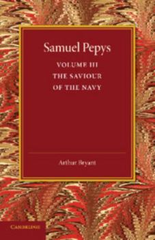 Paperback Samuel Pepys: Volume 3: The Saviour of the Navy Book