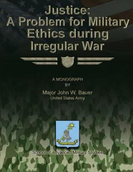 Paperback Justice: A Problem for Military Ethics During Irregular War Book