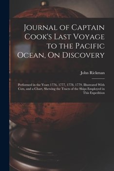 Paperback Journal of Captain Cook's Last Voyage to the Pacific Ocean, On Discovery: Performed in the Years 1776, 1777, 1778, 1779. Illustrated With Cuts, and a Book