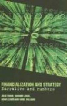 Paperback Financialization and Strategy: Narrative and Numbers Book