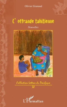 Paperback L'Offrande Tahitienne Nouvelles [French] Book